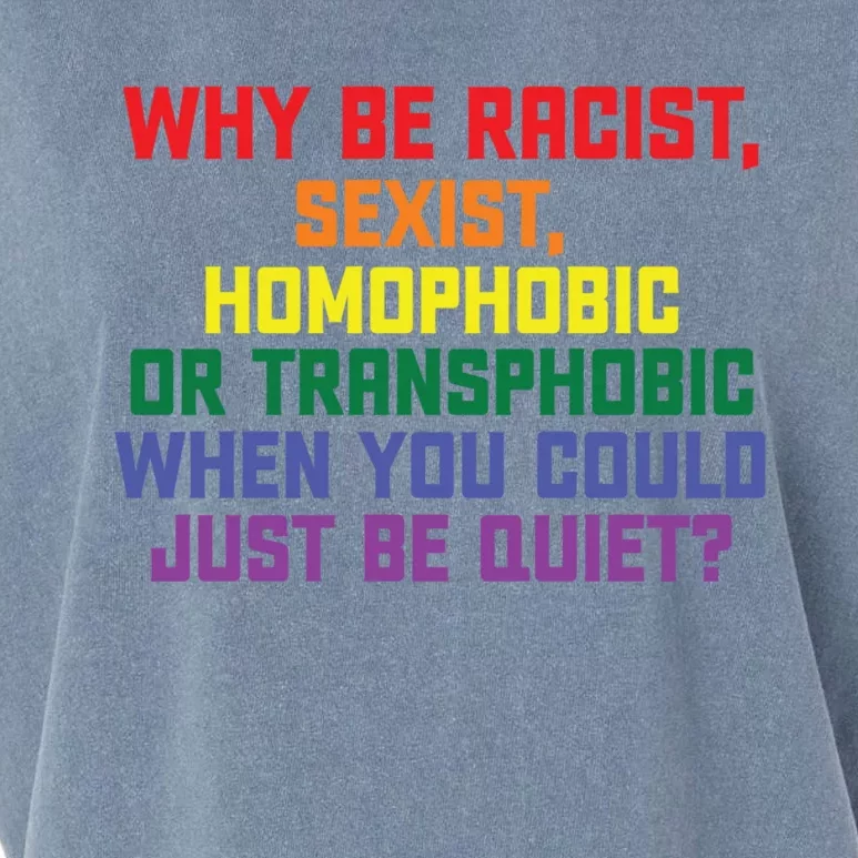 Why Be Racist Sexist Homophobic Garment-Dyed Women's Muscle Tee