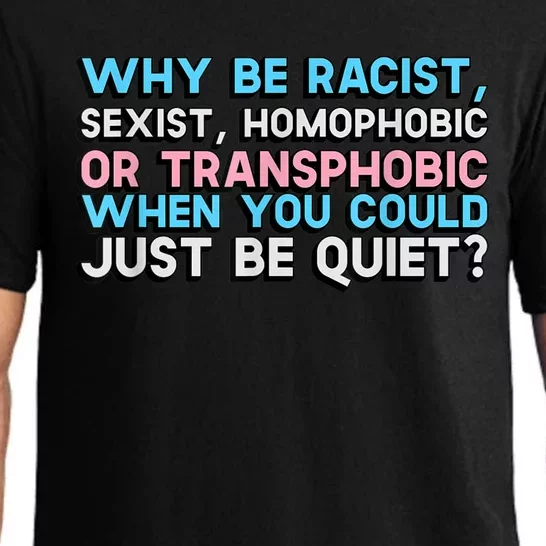 Why Be Racist Sexist Homophobic Pajama Set