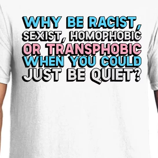 Why Be Racist Sexist Homophobic Pajama Set