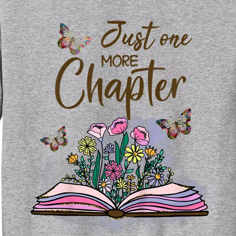 Wildflowers Book Reading Bookaholic Just One More Chapter Tall Sweatshirt