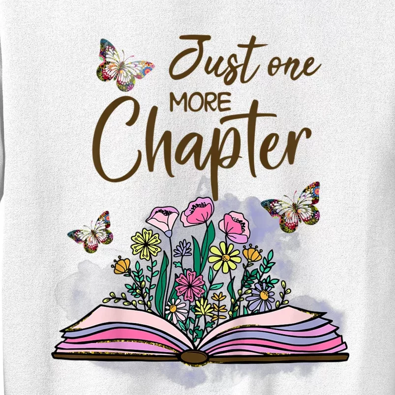 Wildflowers Book Reading Bookaholic Just One More Chapter Sweatshirt