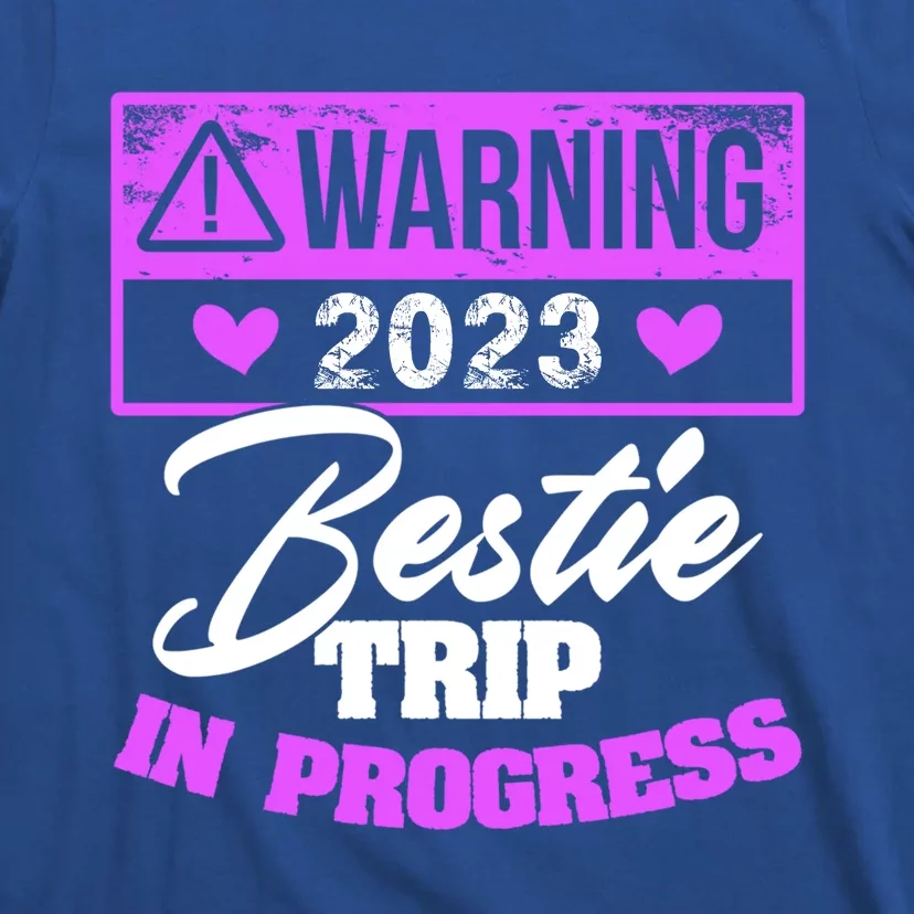 Warning Bestie Reunion Trip In Progress Trip Cute Gift T-Shirt