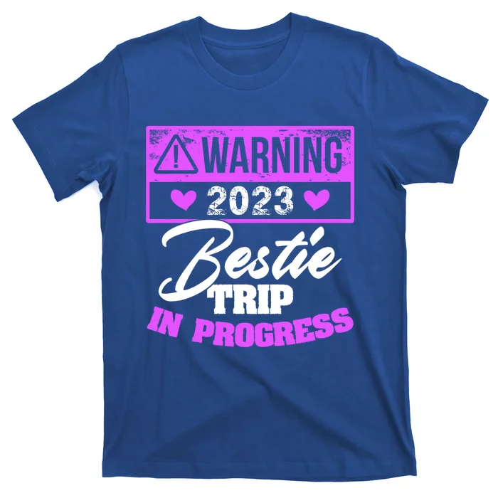 Warning Bestie Reunion Trip In Progress Trip Cute Gift T-Shirt