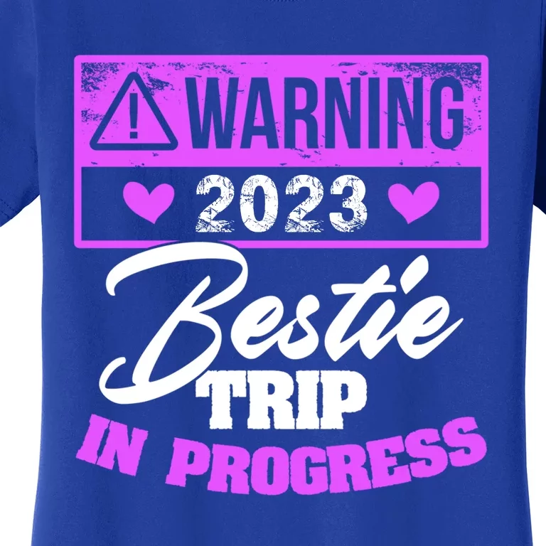 Warning Bestie Reunion Trip In Progress Trip Cute Gift Women's T-Shirt