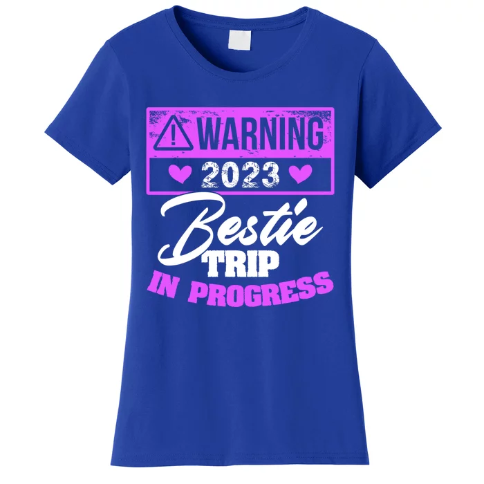 Warning Bestie Reunion Trip In Progress Trip Cute Gift Women's T-Shirt