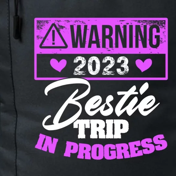 Warning Bestie Reunion Trip In Progress Trip Cute Gift Daily Commute Backpack