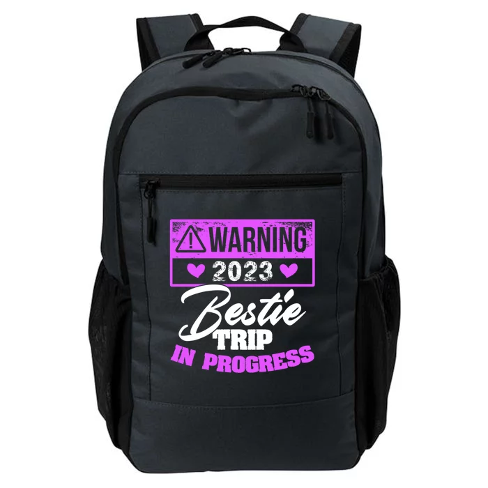 Warning Bestie Reunion Trip In Progress Trip Cute Gift Daily Commute Backpack