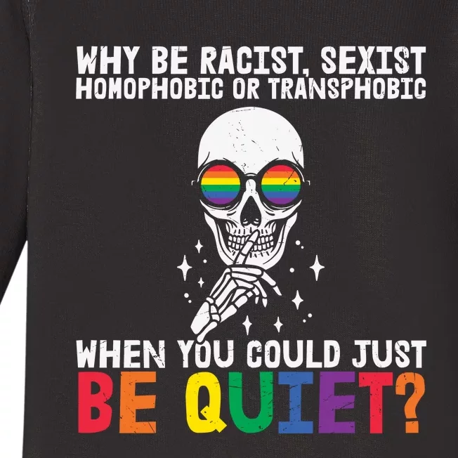 Why Be Racist  Sexist Homophobic Or Transphobic Baby Long Sleeve Bodysuit