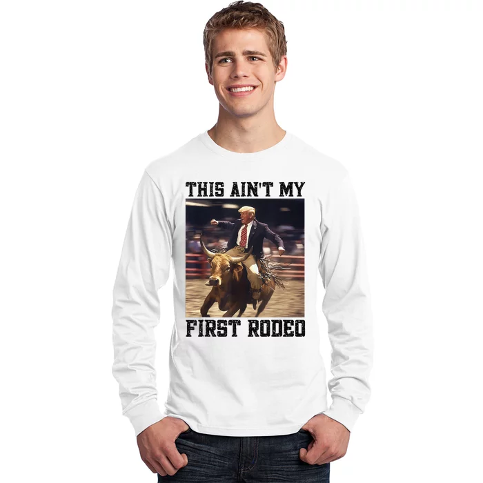 Western Bull Rider Trump AinT My First Rodeo Arena Long Sleeve Shirt