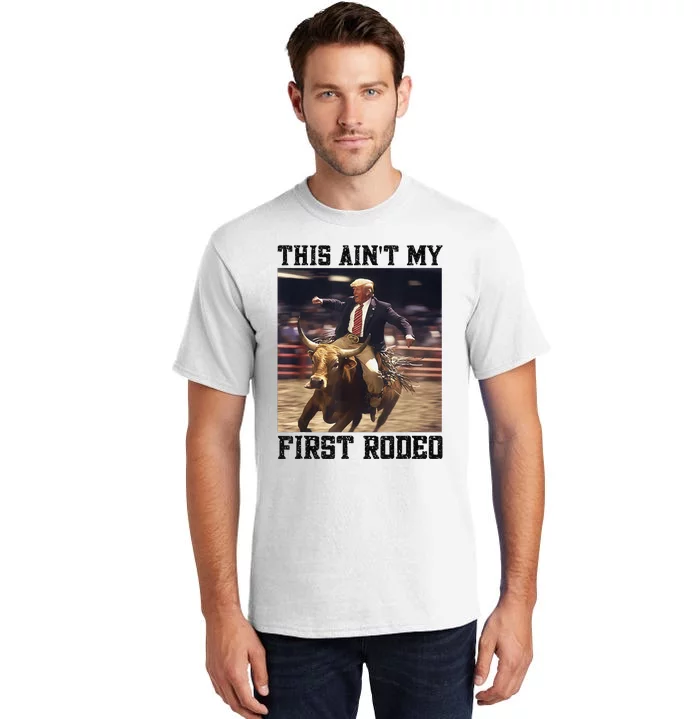 Western Bull Rider Trump AinT My First Rodeo Arena Tall T-Shirt