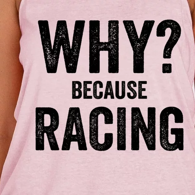 Why? Because Racing Race Day Fan Track Auto Car Lover Cute Gift Women's Knotted Racerback Tank