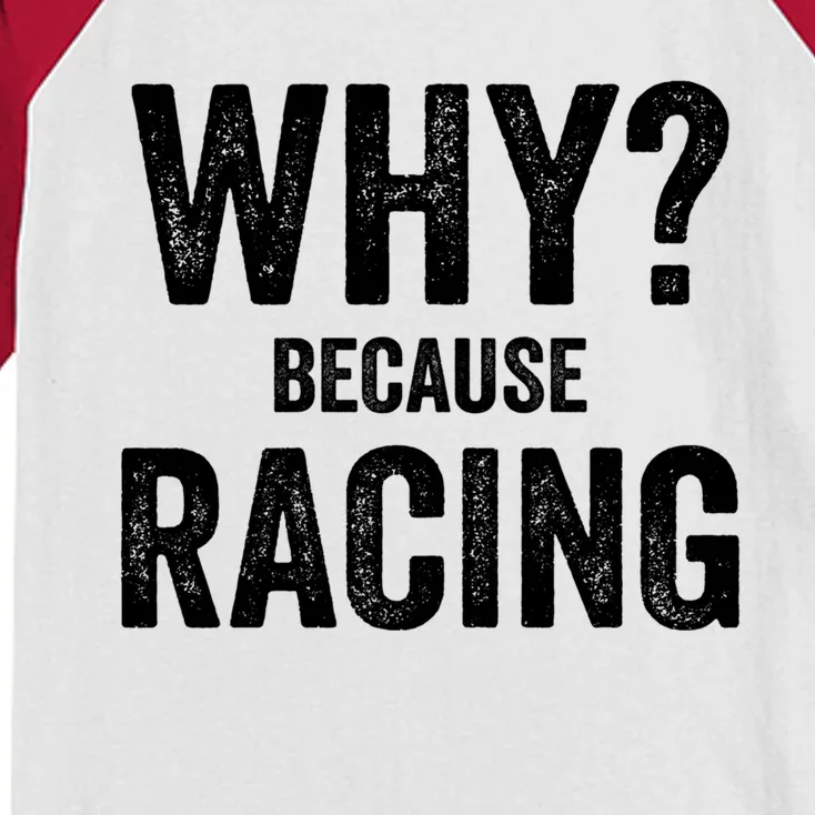 Why? Because Racing Race Day Fan Track Auto Car Lover Cute Gift Kids Colorblock Raglan Jersey