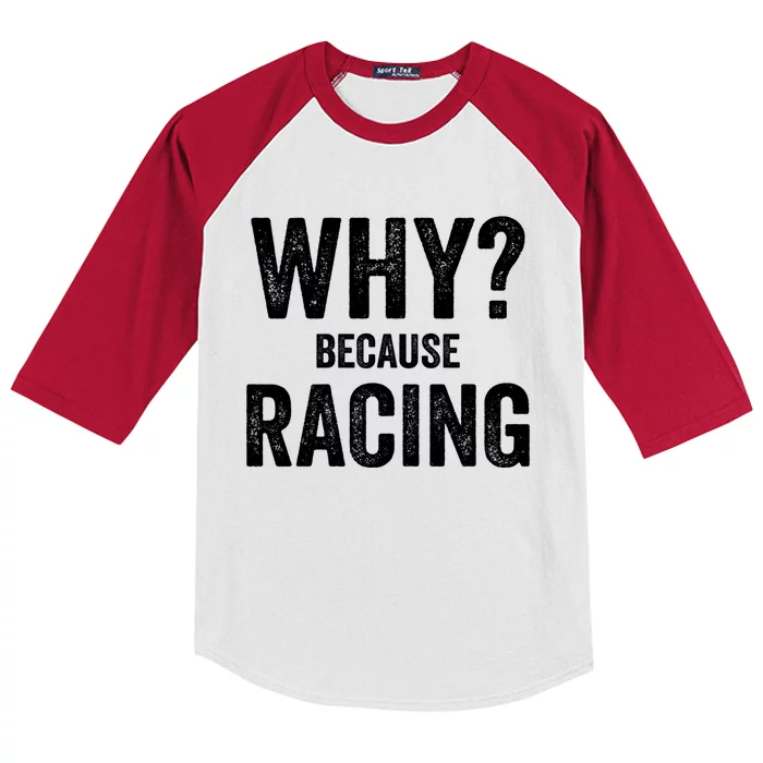 Why? Because Racing Race Day Fan Track Auto Car Lover Cute Gift Kids Colorblock Raglan Jersey