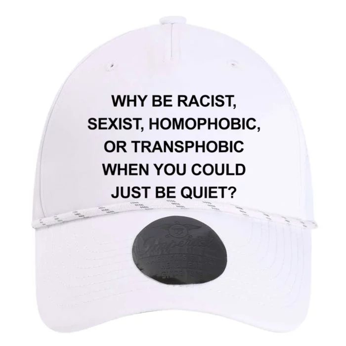 Why Be Racist Sexist Homophobic Just Be Quiet Funny Performance The Dyno Cap