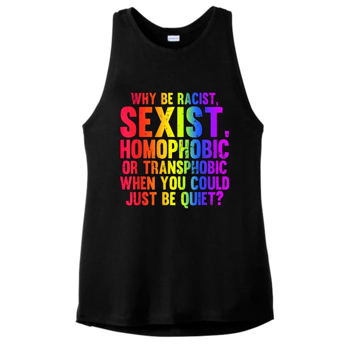 Why Be Racist Sexist Homophobic Or Transphobic Ladies Tri-Blend Wicking Tank