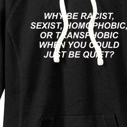 Why Be Racist Sexist Homophobic Women's Fleece Hoodie