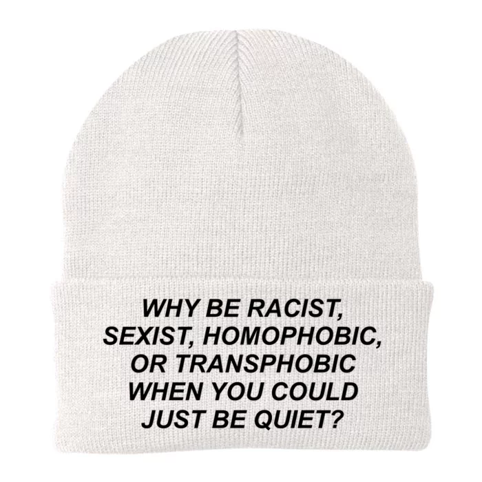 Why Be Racist Sexist Homophobic Knit Cap Winter Beanie