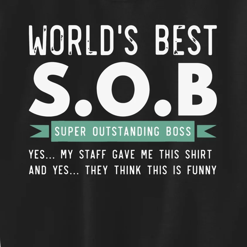 Worlds Best SOB Super Outstanding Boss Funny Colleague Kids Sweatshirt