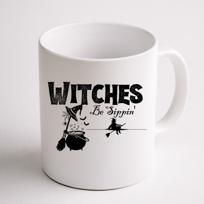 Witches Be Sippin Halloween Holiday Spooky Front & Back Coffee Mug