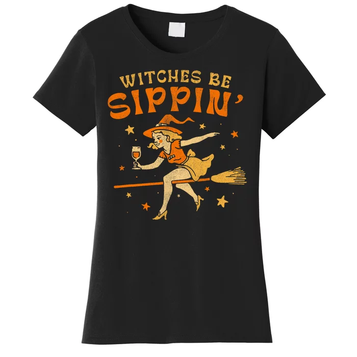 Witches Be Sippin Halloween Holiday Spooky Women's T-Shirt