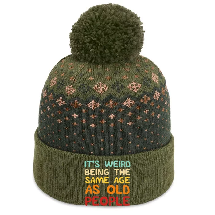 Weird Being Same Age As Old People Funny Saying The Baniff Cuffed Pom Beanie