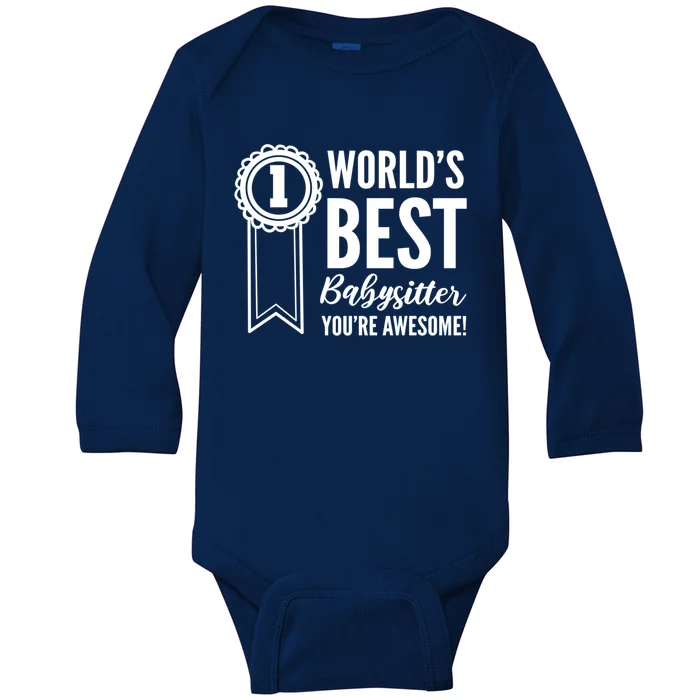 World's Best Sitter! Caregiver Great Gift Baby Long Sleeve Bodysuit