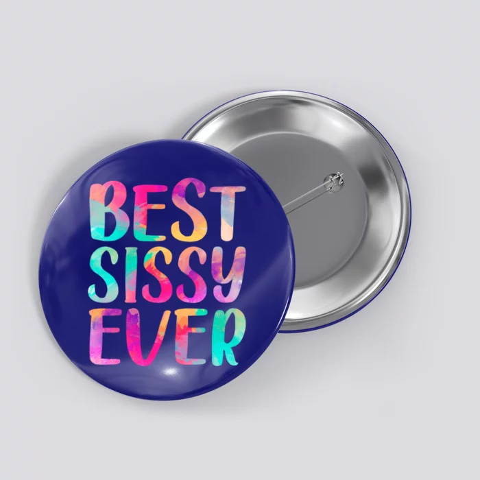 Wo Best Sissy Ever Colorful Great Gift Mother's Day Gift Button