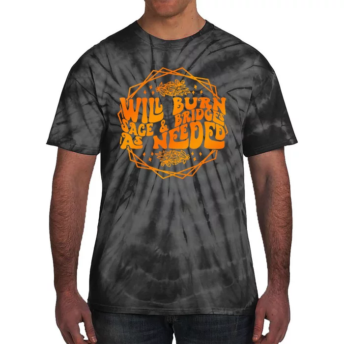 Will Burn Sage & Bridges As Needed Apparel Halloween Witch Tie-Dye T-Shirt