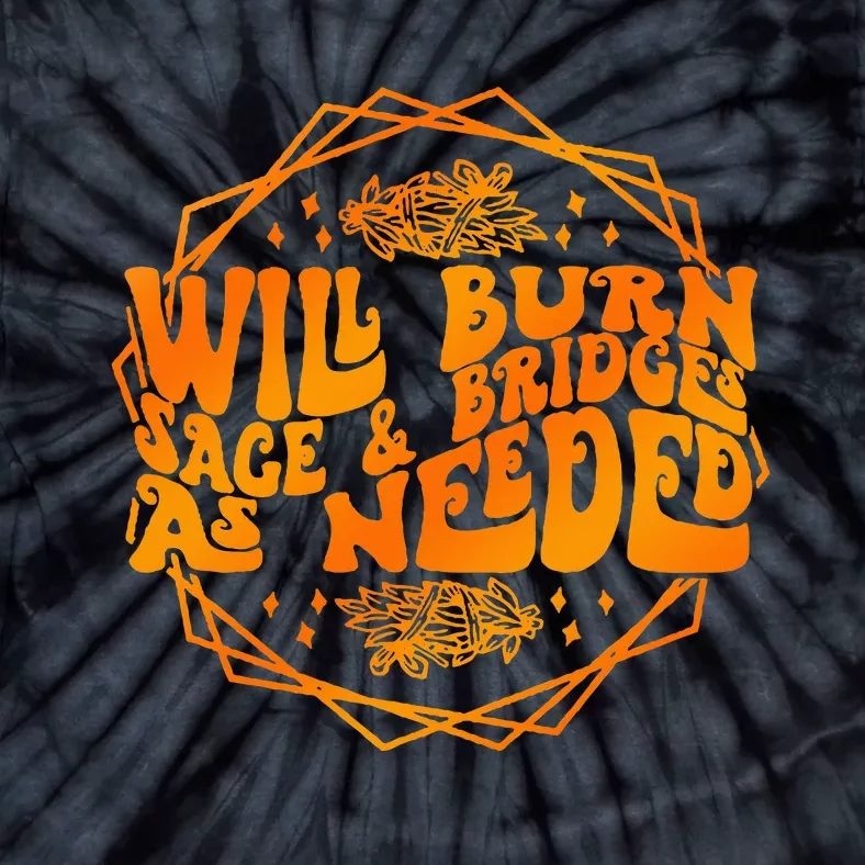 Will Burn Sage & Bridges As Needed Apparel Halloween Witch Tie-Dye T-Shirt