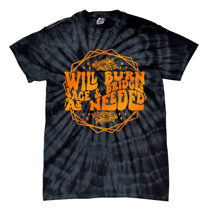 Will Burn Sage & Bridges As Needed Apparel Halloween Witch Tie-Dye T-Shirt