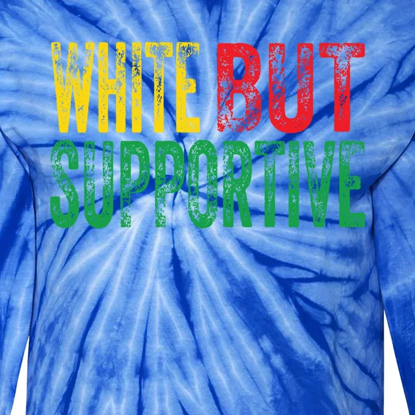 White But Supportive Ally Black History Month Junenth Gift Tie-Dye Long Sleeve Shirt