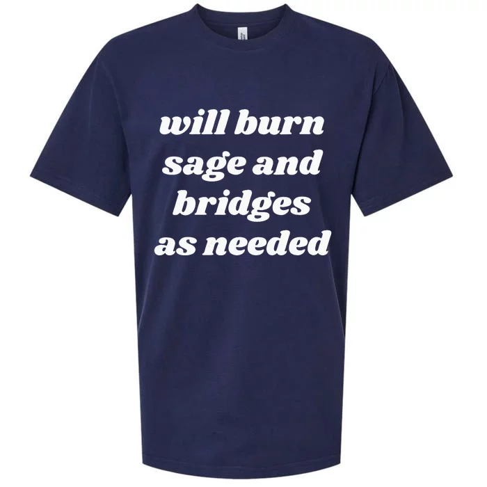 Will Burn Sage And Bridges As Needed Funny Sueded Cloud Jersey T-Shirt