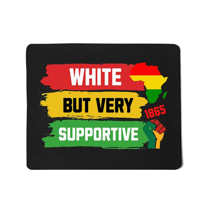 White But Supportive Ally Black History Month Juneteenth Mousepad