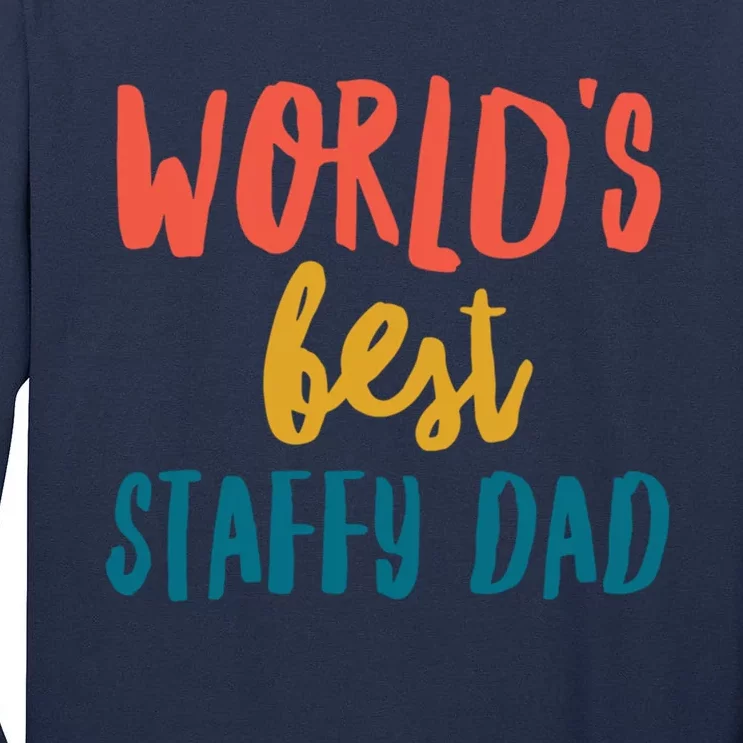 World&X27;S Best Staffy Dad Tall Long Sleeve T-Shirt