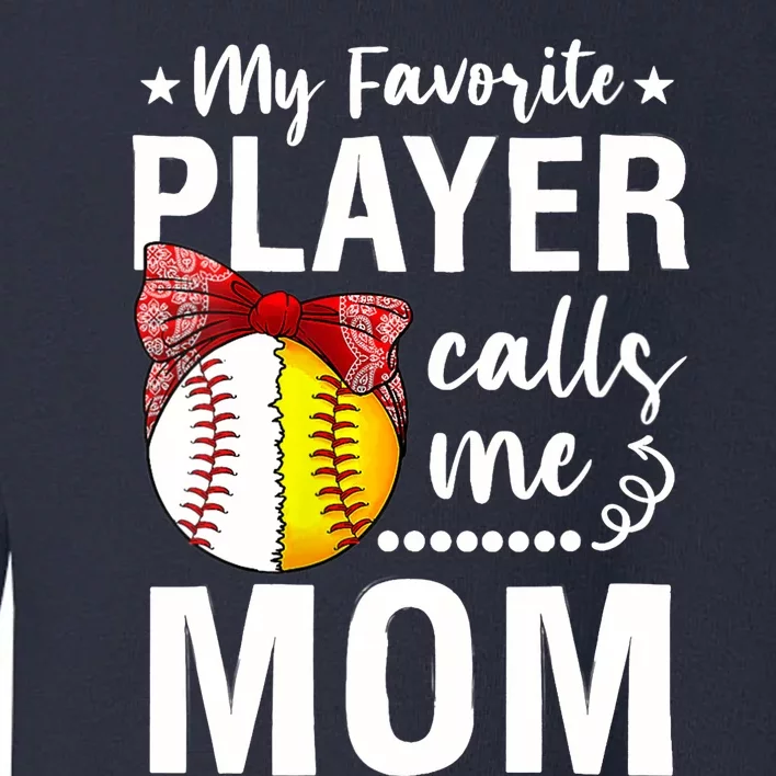 Wo Baseball Softball My Favorite Player Calls Me Mom Mother Day Toddler Sweatshirt