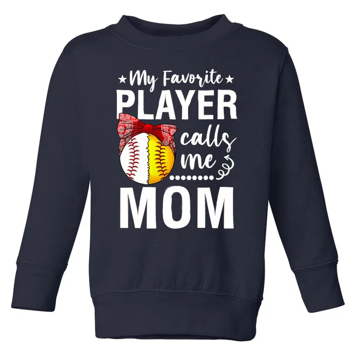 Wo Baseball Softball My Favorite Player Calls Me Mom Mother Day Toddler Sweatshirt