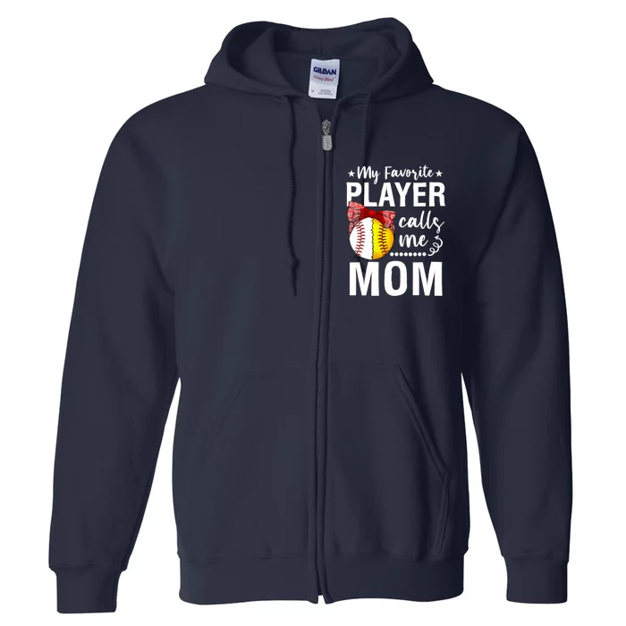 Wo Baseball Softball My Favorite Player Calls Me Mom Mother Day Full Zip Hoodie