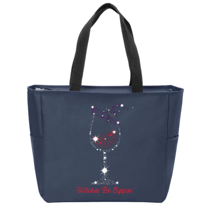 Witches Be Sippin Witch Squad Wine Glass Halloween Party Zip Tote Bag