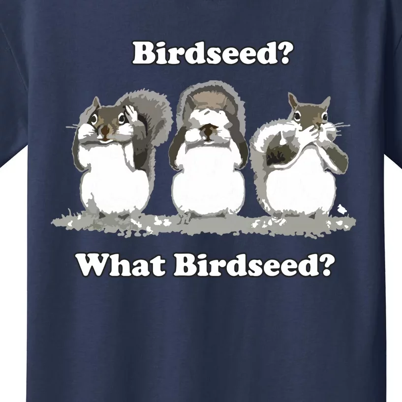 What Birdseed? Squirrel Kids T-Shirt