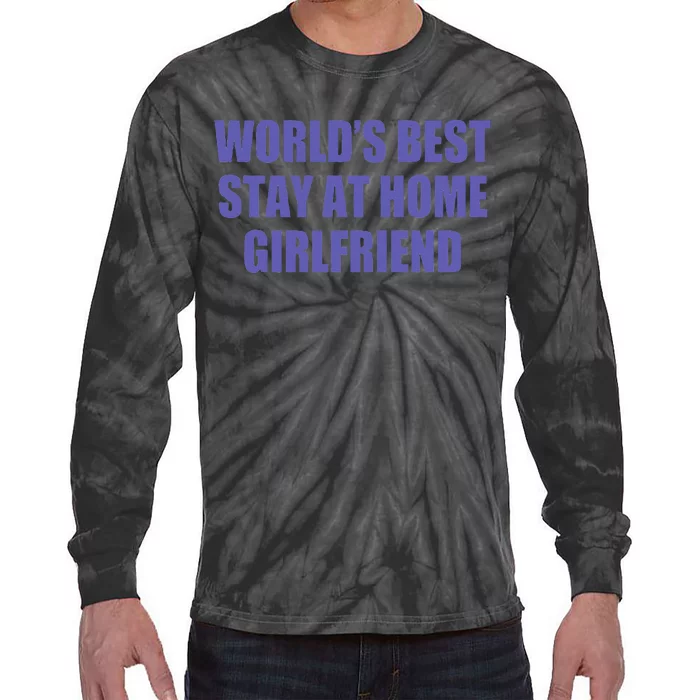 WorldS Best Stay At Home Girlfriend Tie-Dye Long Sleeve Shirt