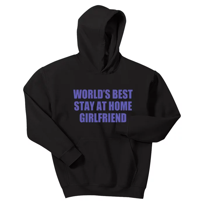 WorldS Best Stay At Home Girlfriend Kids Hoodie