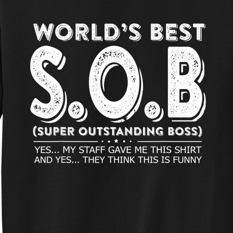 World's Best S.O.B Super Outstanding Boss Funny Colleague Tall Sweatshirt