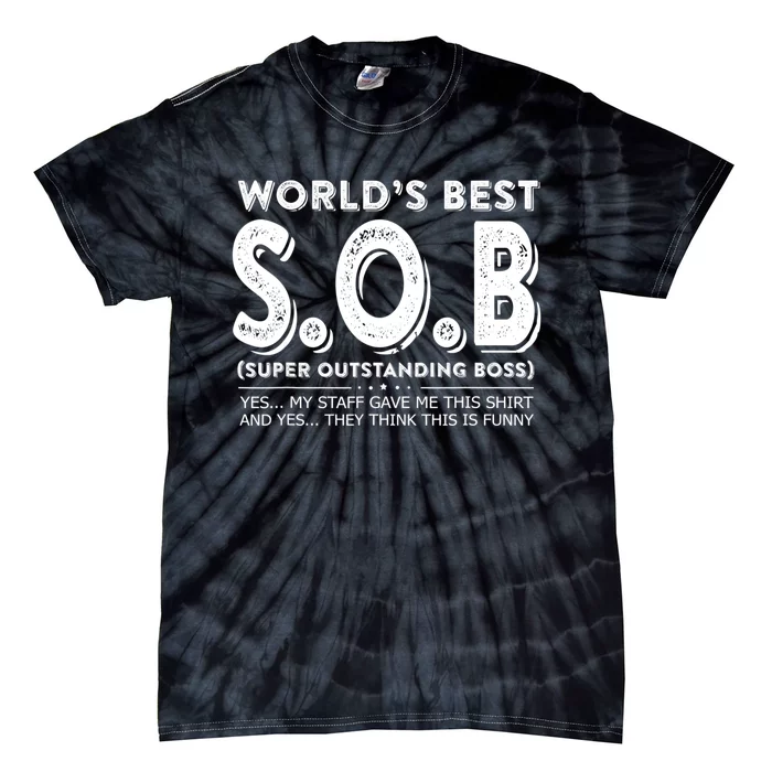 World's Best S.O.B Super Outstanding Boss Funny Colleague Tie-Dye T-Shirt