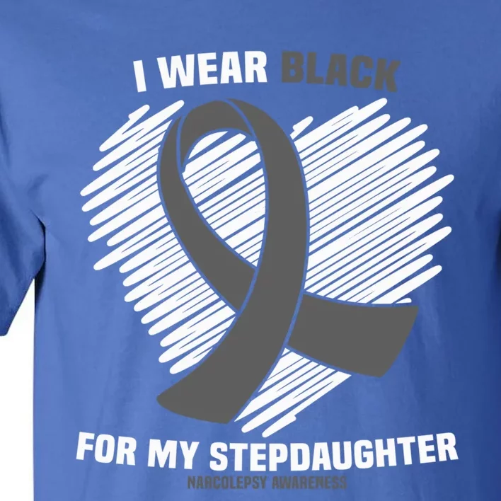 Wear Black Stepdaughter Sleep Disorder Narcolepsy Awareness Gift Tall T-Shirt