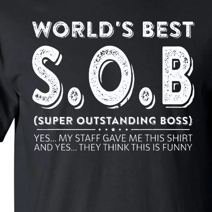 WorldS Best Sob Super Outstanding Boss Funny Colleague Tall T-Shirt