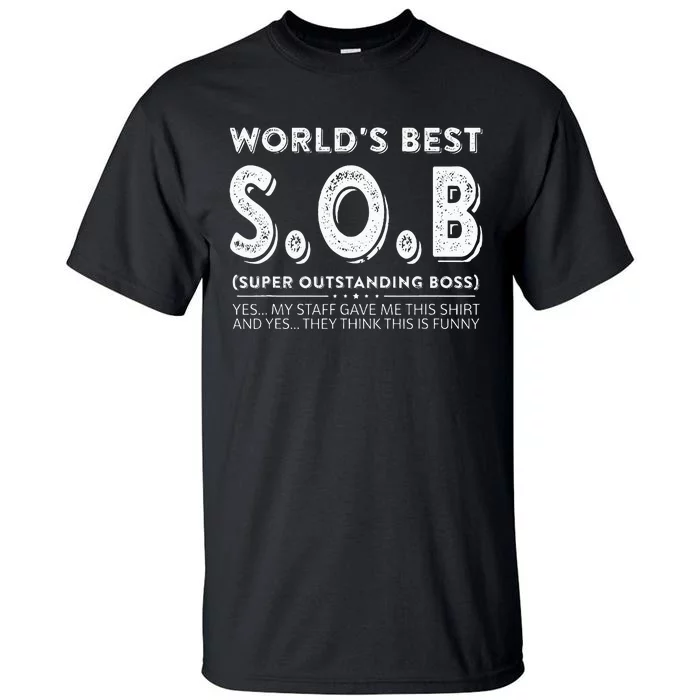 WorldS Best Sob Super Outstanding Boss Funny Colleague Tall T-Shirt