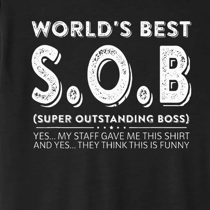 WorldS Best Sob Super Outstanding Boss Funny Colleague ChromaSoft Performance T-Shirt