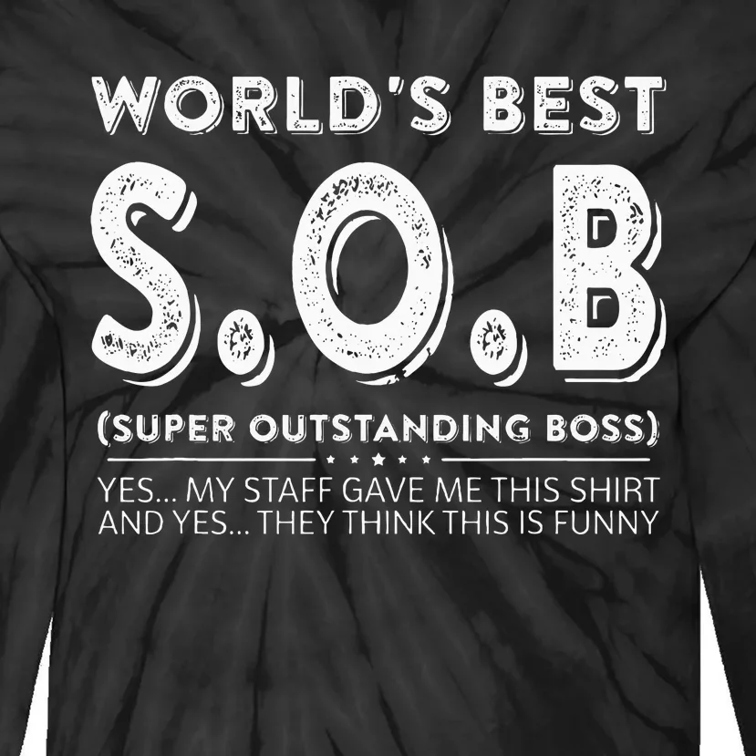 WorldS Best Sob Super Outstanding Boss Funny Colleague Tie-Dye Long Sleeve Shirt