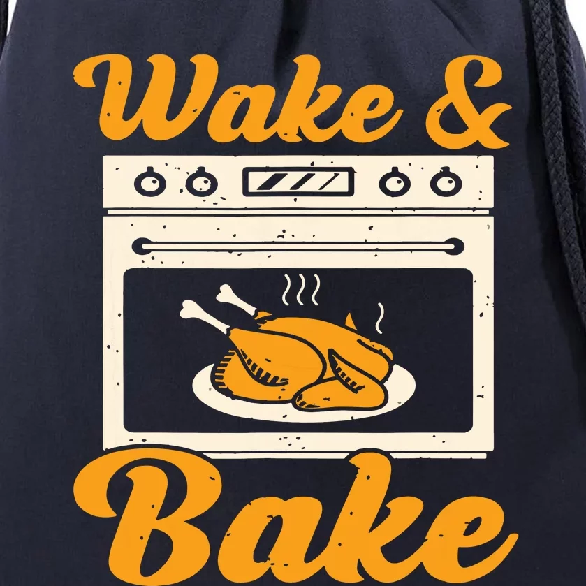 Wake Bake Turkey Feast Meal Dinner Chef Funny Thanks Giving Drawstring Bag