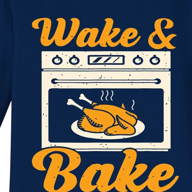 Wake Bake Turkey Feast Meal Dinner Chef Funny Thanks Giving Baby Long Sleeve Bodysuit